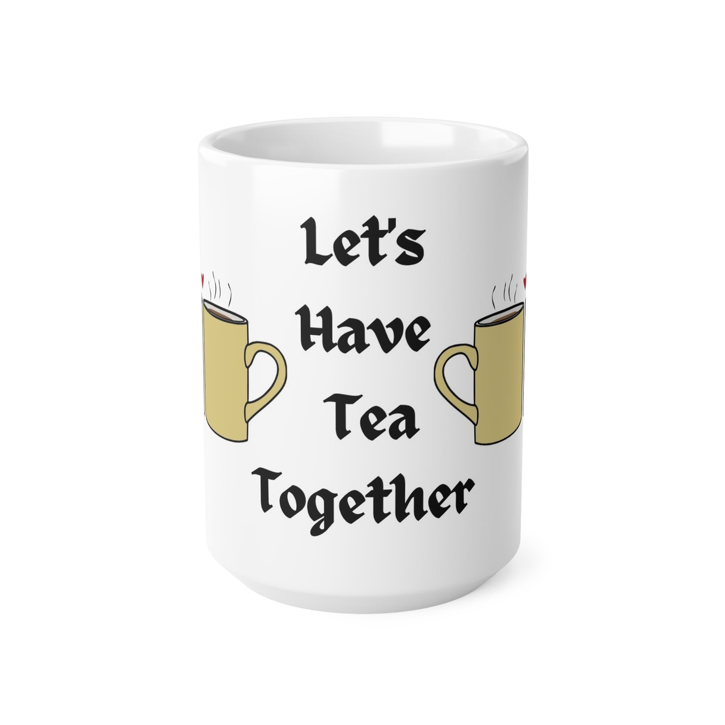 Tea Together Mug - "Let's Have Tea Together" Ceramic Coffee Cup, 11oz & 15oz