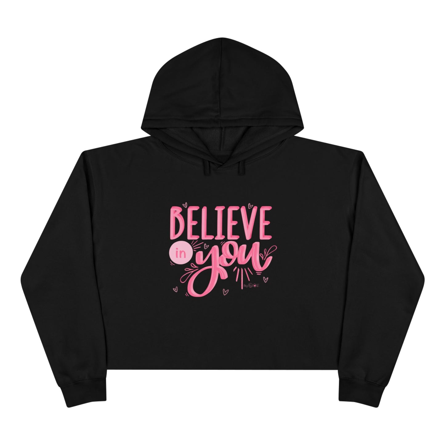 Believe In You Crop Hoodie — Pink Inspirational Women's Cropped Sweatshirt