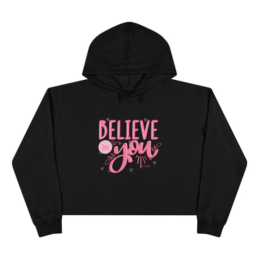 Believe In You Crop Hoodie — Pink Inspirational Women's Cropped Sweatshirt