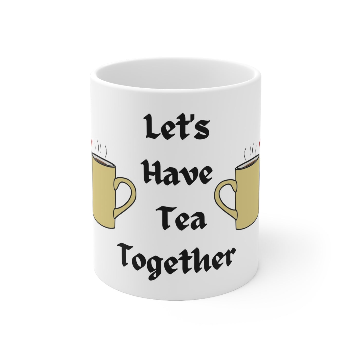 Tea Together Mug - "Let's Have Tea Together" Ceramic Coffee Cup, 11oz & 15oz