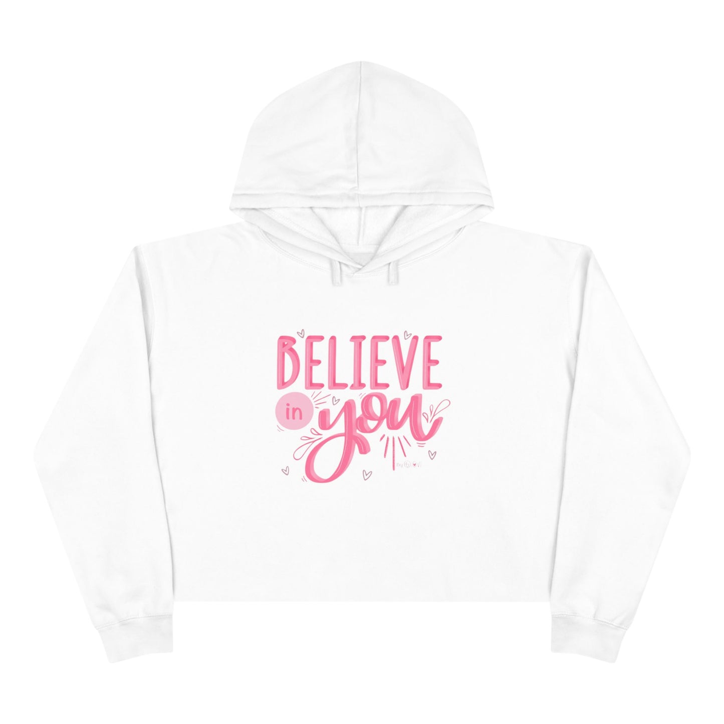 Believe In You Crop Hoodie — Pink Inspirational Women's Cropped Sweatshirt